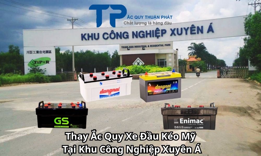 Thay Ắc Quy Xe Đầu Kéo Mỹ Tại Khu Công Nghiệp Xuyên Á