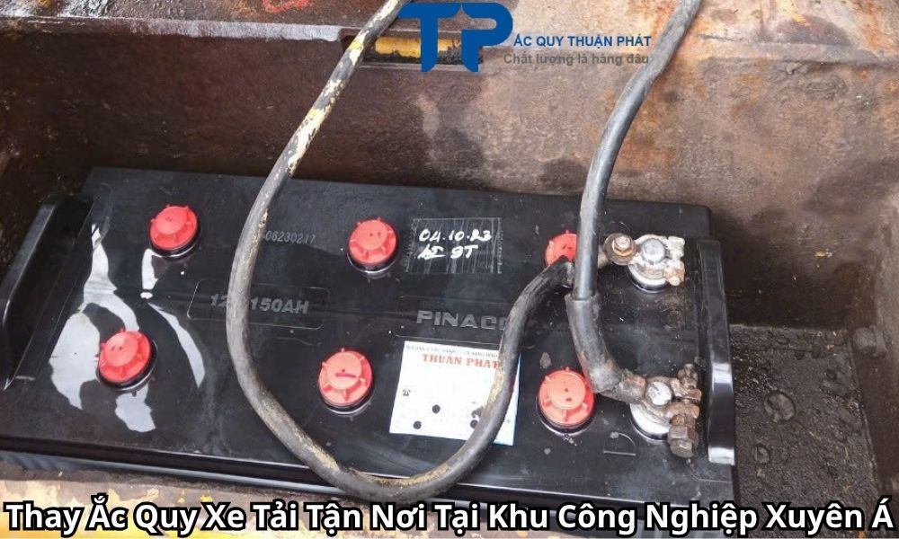 Thay Ắc Quy Xe Tải Tận Nơi Tại Khu Công Nghiệp Xuyên Á
