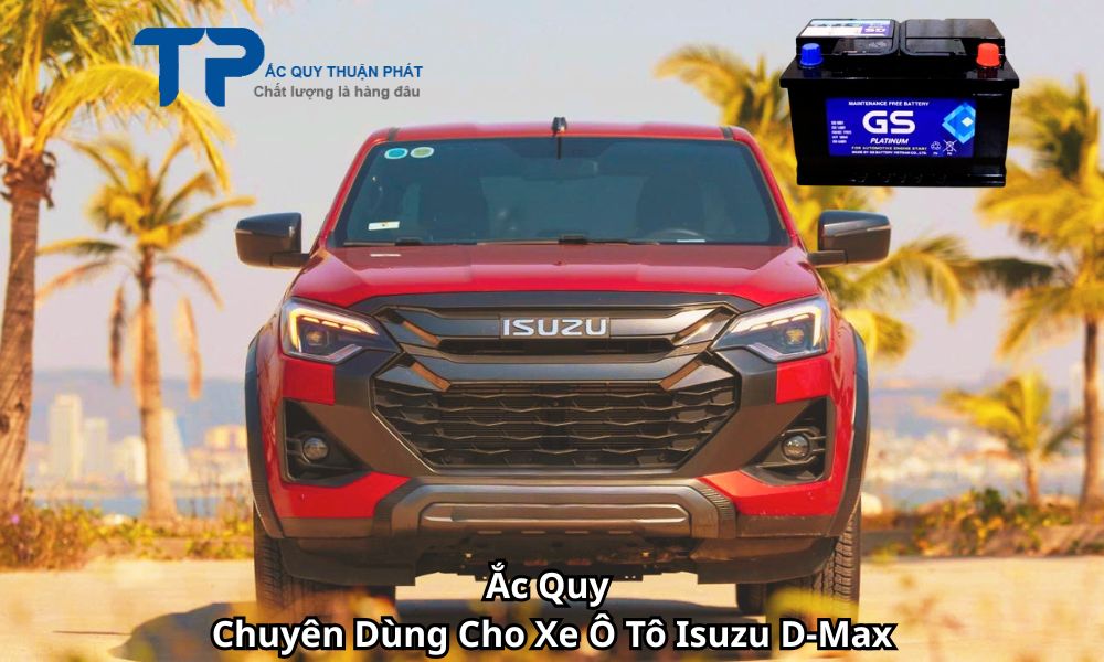 Ắc Quy Chuyên Dùng Cho Xe Ô Tô Isuzu D-Max