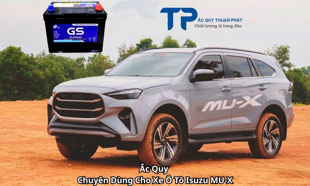 Ắc Quy Chuyên Dùng Cho Xe Ô Tô Isuzu MU-X