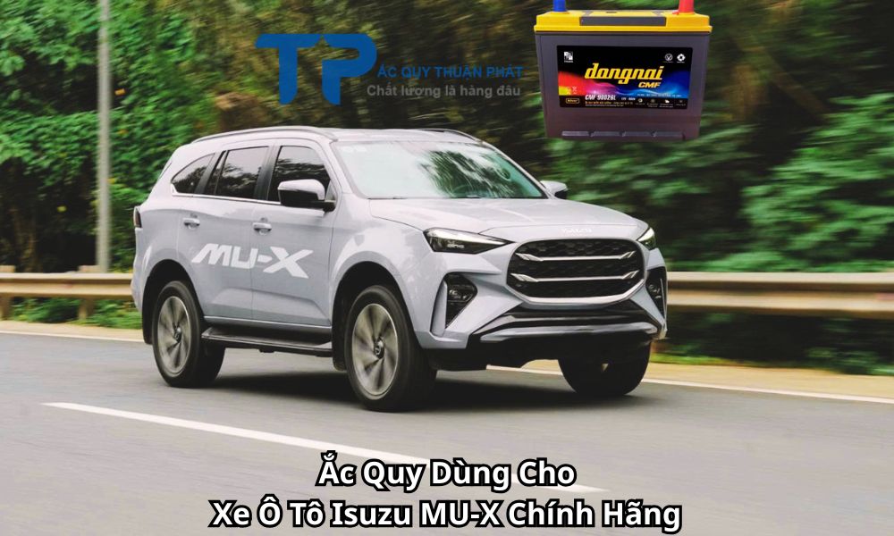 Ắc Quy Dùng Cho Xe Ô Tô Isuzu MU-X Chính Hãng