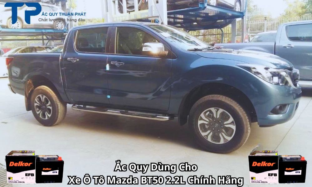 Ắc Quy Dùng Cho Xe Ô Tô Mazda BT50 2.2L Chính Hãng