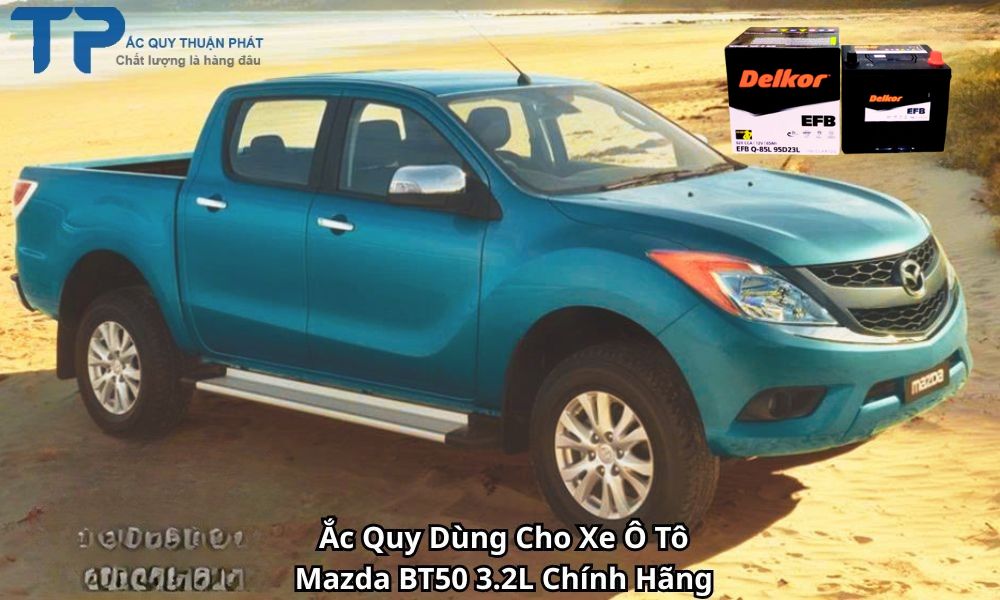 Ắc Quy Dùng Cho Xe Ô Tô Mazda BT50 3.2L Chính Hãng
