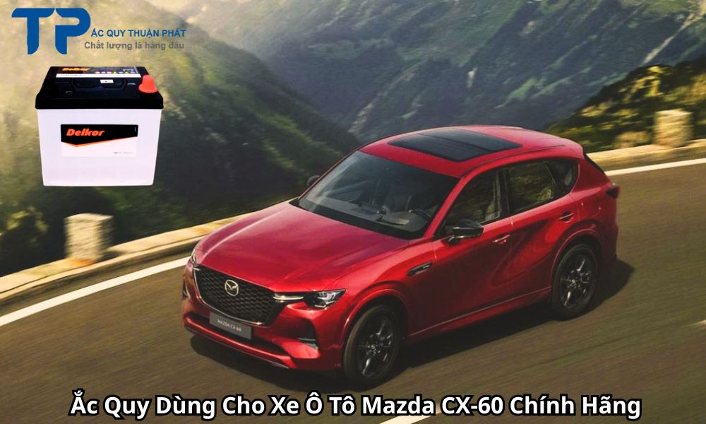 Ắc Quy Dùng Cho Xe Ô Tô Mazda CX-60 Chính Hãng