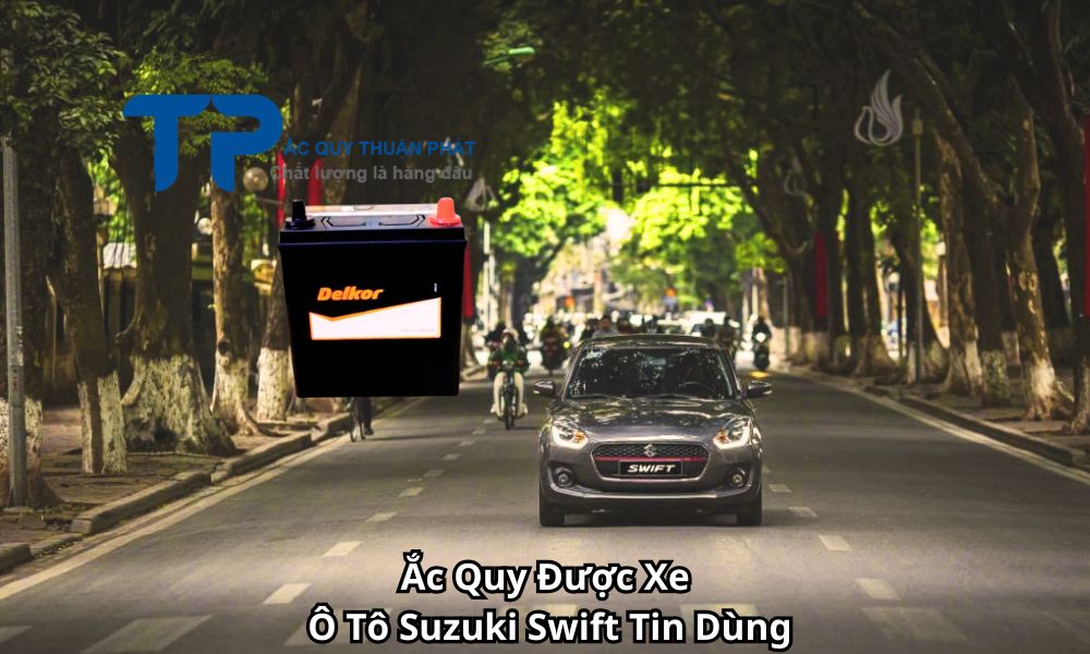 Ắc Quy Được Xe Ô Tô Suzuki Swift Tin Dùng