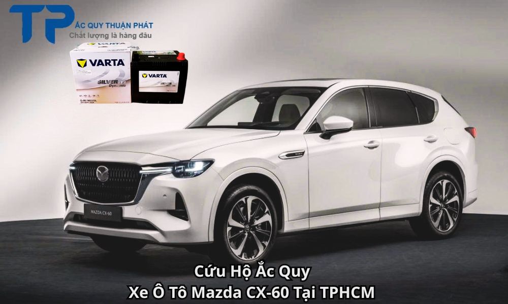 Cứu Hộ Ắc Quy Xe Ô Tô Mazda CX-60 Tại TPHCM