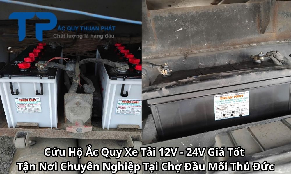 Cứu Hộ Ắc Quy Xe Tải 12V - 24V Giá Tốt Tận Nơi Chuyên Nghiệp Tại Chợ Đầu Mối Thủ Đức