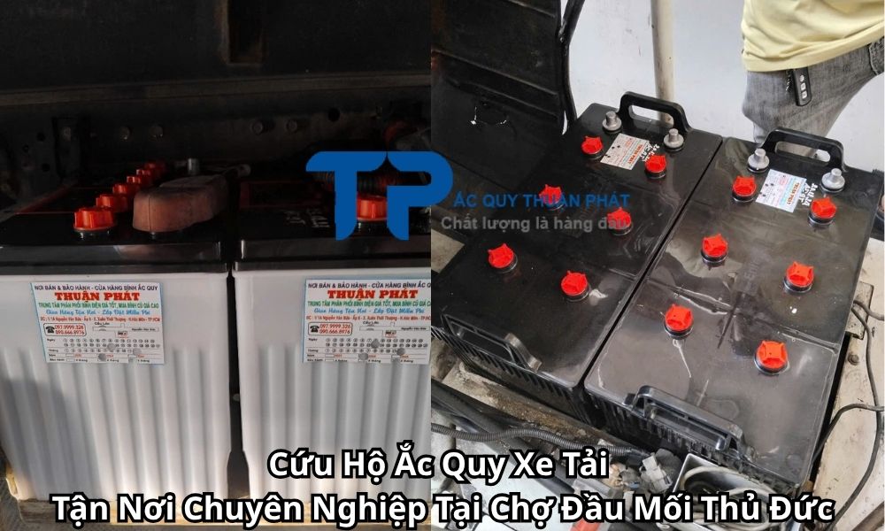 Cứu Hộ Ắc Quy Xe Tải Tận Nơi Chuyên Nghiệp Tại Chợ Đầu Mối Thủ Đức
