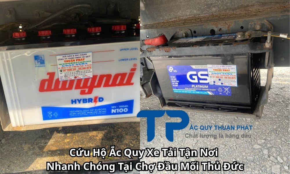 Cứu Hộ Ắc Quy Xe Tải Tận Nơi Nhanh Chóng Tại Chợ Đầu Mối Thủ Đức
