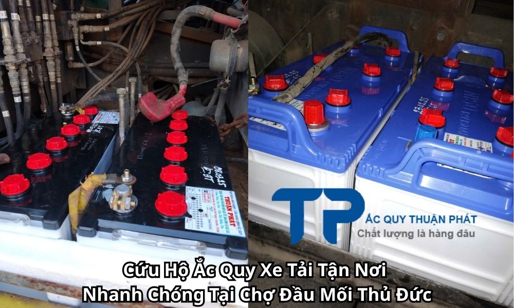 Cứu Hộ Ắc Quy Xe Tải Tận Nơi Nhanh Chóng Tại Chợ Đầu Mối Thủ Đức