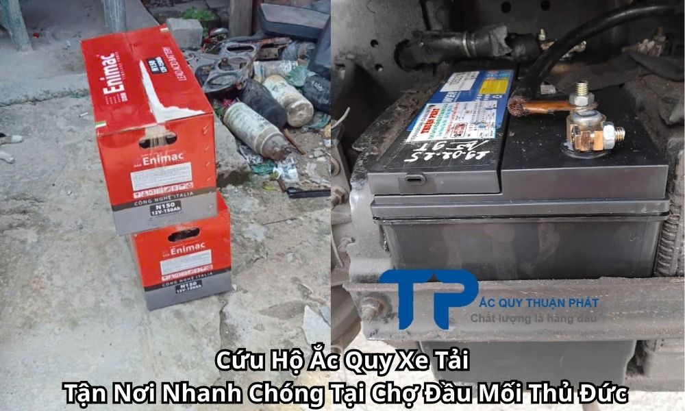 Cứu Hộ Ắc Quy Xe Tải Tận Nơi Nhanh Chóng Tại Chợ Đầu Mối Thủ Đức
