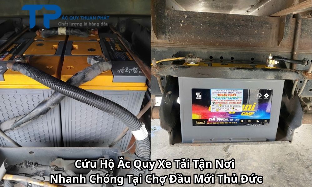 Cứu Hộ Ắc Quy Xe Tải Tận Nơi Nhanh Chóng Tại Chợ Đầu Mới Thủ Đức