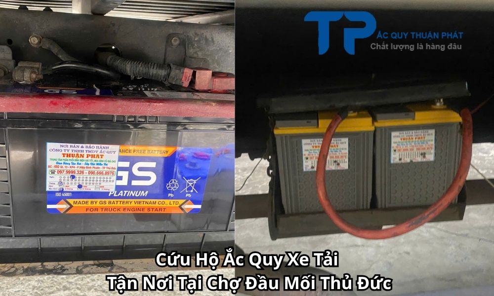Cứu Hộ Ắc Quy Xe Tải Tận Nơi Tại Chợ Đầu Mối Thủ Đức