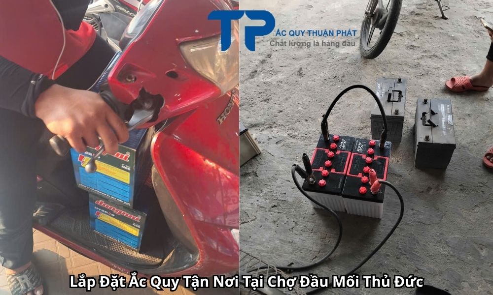 Lắp Đặt Ắc Quy Tận Nơi Tại Chợ Đầu Mối Thủ Đức