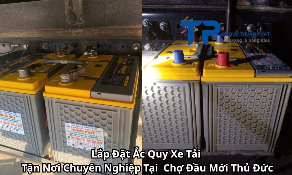 Lắp Đặt Ắc Quy Xe Tải Tận Nơi Chuyên Nghiệp Tại Chợ Đầu Mới Thủ Đức