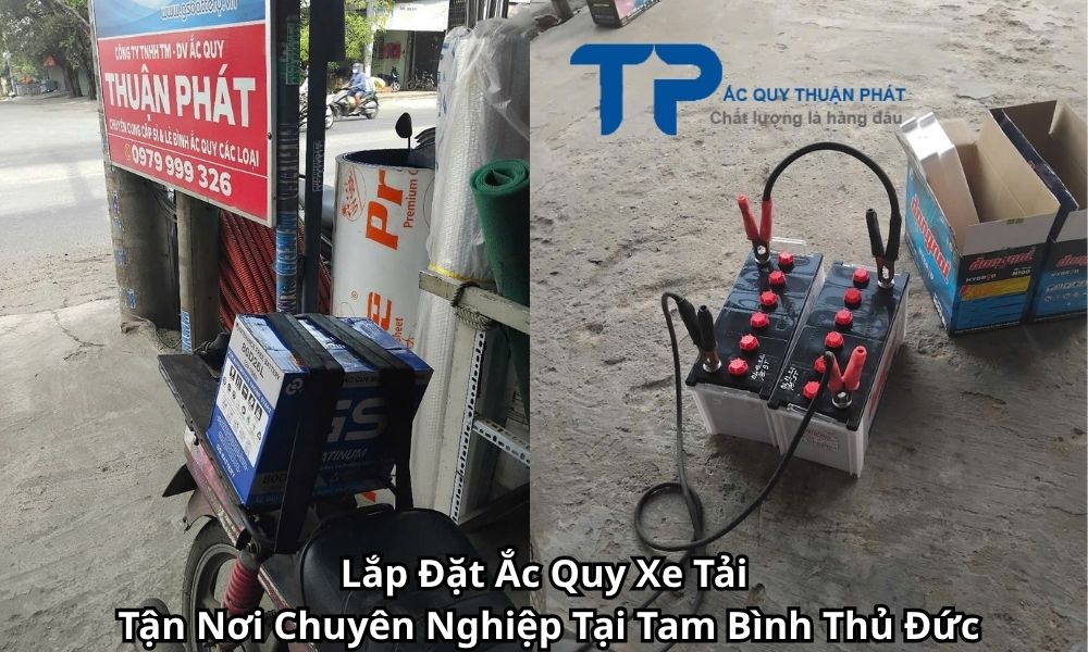 Lắp Đặt Ắc Quy Xe Tải Tận Nơi Chuyên Nghiệp Tại Tam Bình Thủ Đức