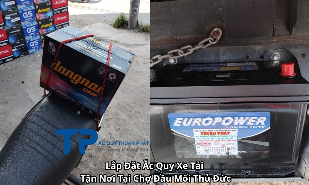 Lắp Đặt Ắc Quy Xe Tải Tận Nơi Tại Chợ Đầu Mối Thủ Đức