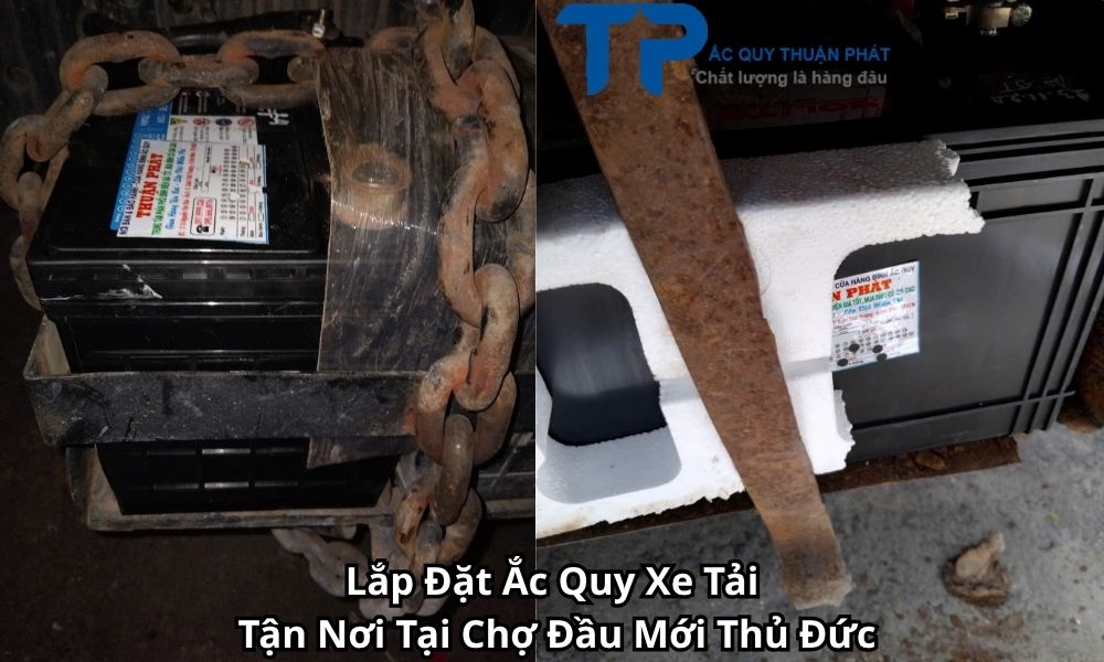 Lắp Đặt Ắc Quy Xe Tải Tận Nơi Tại Chợ Đầu Mới Thủ Đức