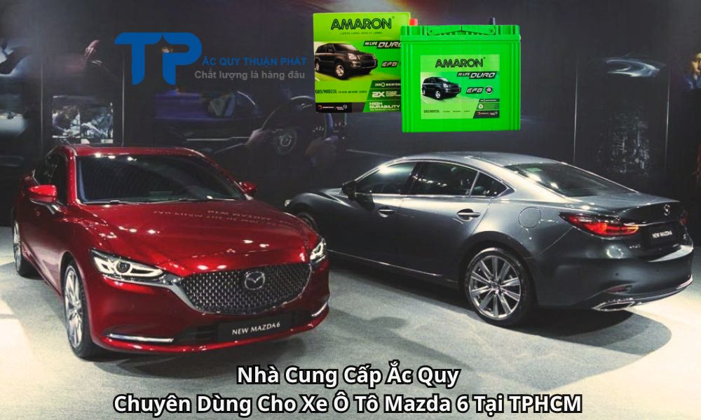 Nhà Cung Cấp Ắc Quy Chuyên Dùng Cho Xe Ô Tô Mazda 6 Tại TPHCM