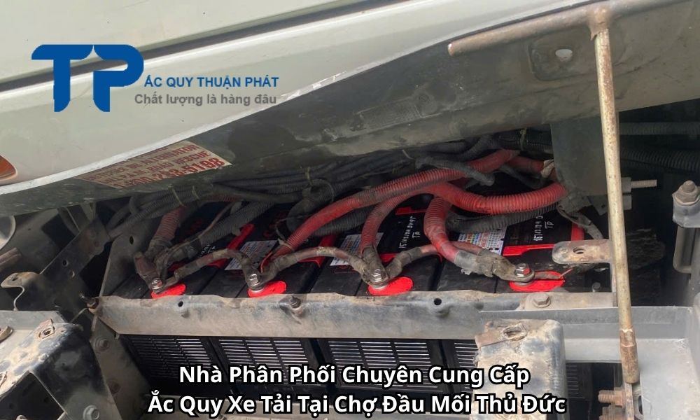 Nhà Phân Phối Chuyên Cung Cấp Ắc Quy Xe Tải Tại Chợ Đầu Mối Thủ Đức