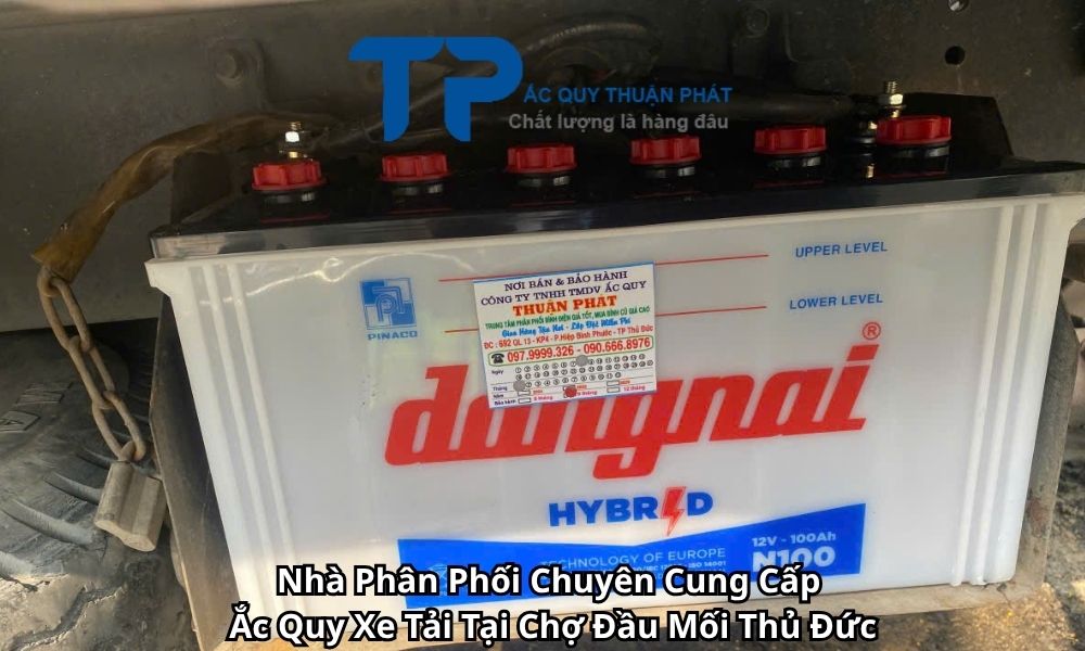 Nhà Phân Phối Chuyên Cung Cấp Ắc Quy Xe Tải Tại Chợ Đầu Mối Thủ Đức