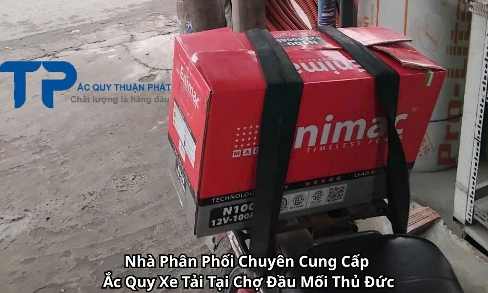 Nhà Phân Phối Chuyên Cung Cấp Ắc Quy Xe Tải Tại Chợ Đầu Mối Thủ Đức