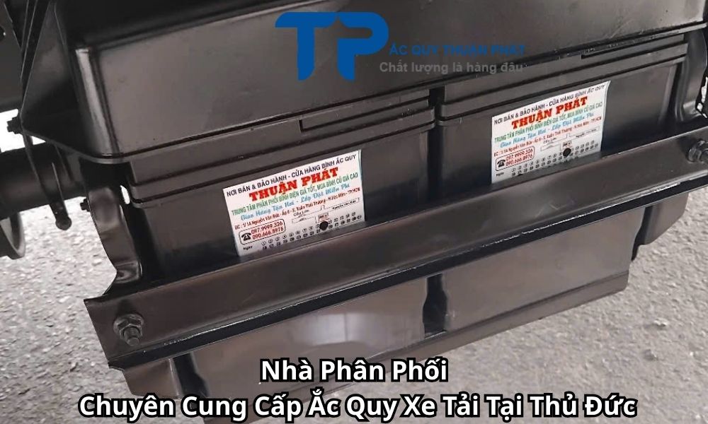 Nhà Phân Phối Chuyên Cung Cấp Ắc Quy Xe Tải Tại Thủ Đức