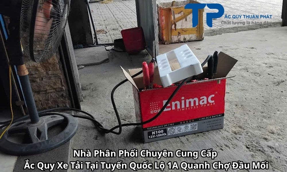 Nhà Phân Phối Chuyên Cung Cấp Ắc Quy Xe Tải Tại Tuyến Quốc Lộ 1A Quanh Chợ Đầu Mối