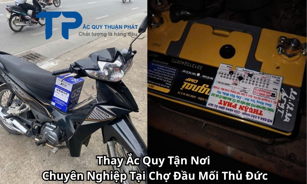 Thay Ắc Quy Tận Nơi Chuyên Nghiệp Tại Chợ Đầu Mối Thủ Đức