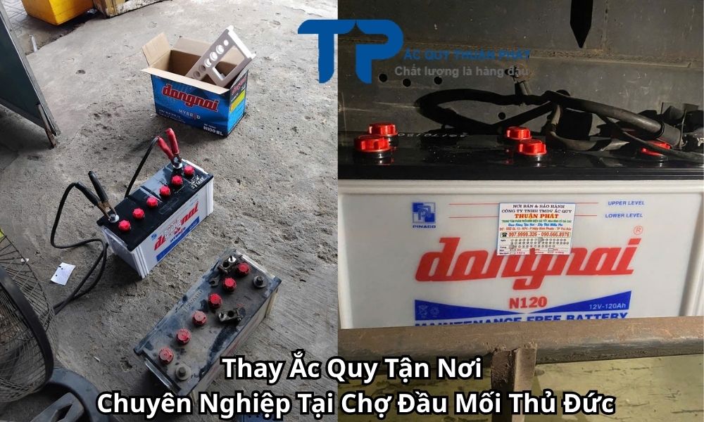 Thay Ắc Quy Tận Nơi Chuyên Nghiệp Tại Chợ Đầu Mối Thủ Đức
