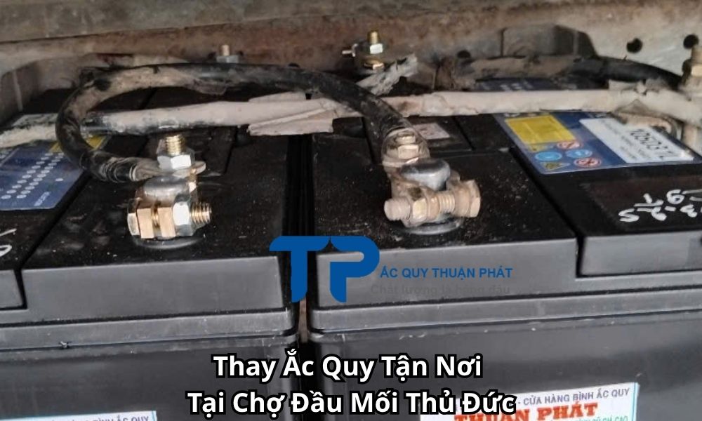Thay Ắc Quy Tận Nơi Tại Chợ Đầu Mối Thủ Đức