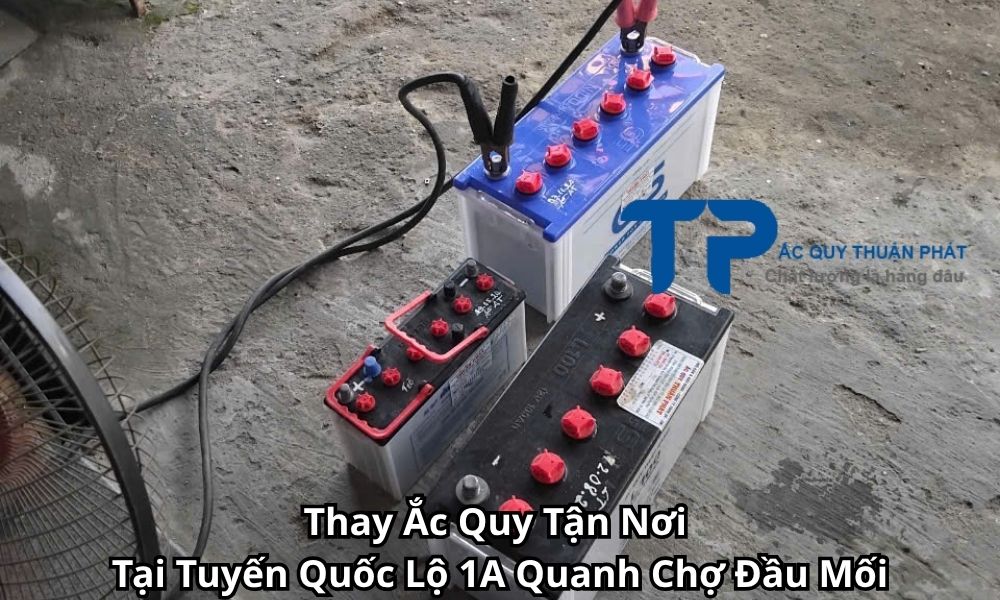 Thay Ắc Quy Tận Nơi Tại Tuyến Quốc Lộ 1A Quanh Chợ Đầu Mối