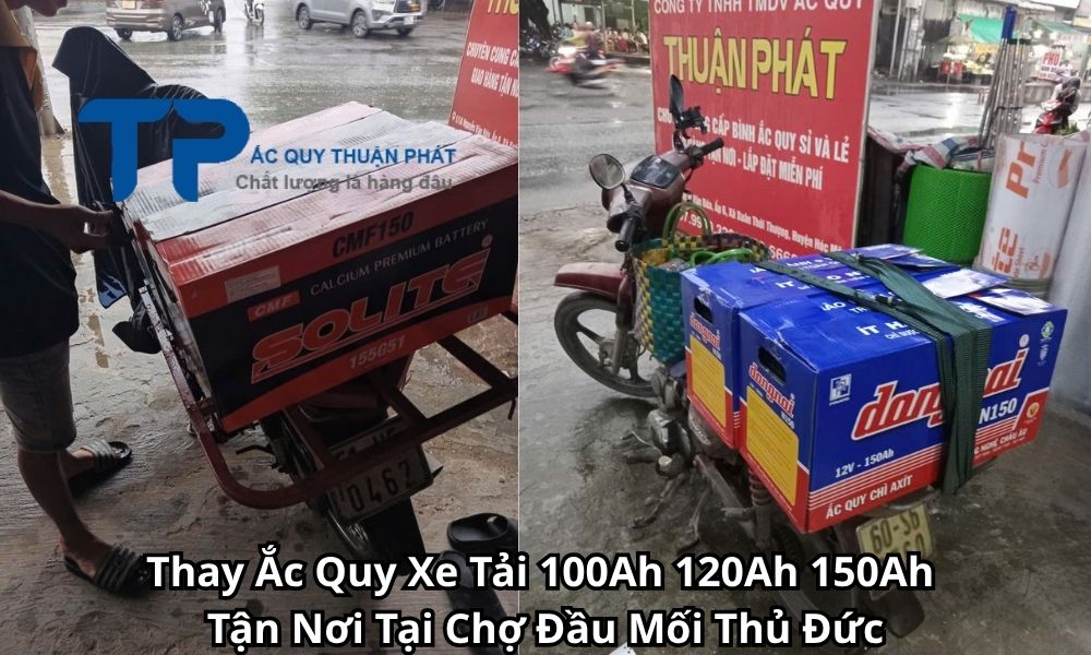 Thay Ắc Quy Xe Tải 100Ah 120Ah 150Ah Tận Nơi Tại Chợ Đầu Mối Thủ Đức