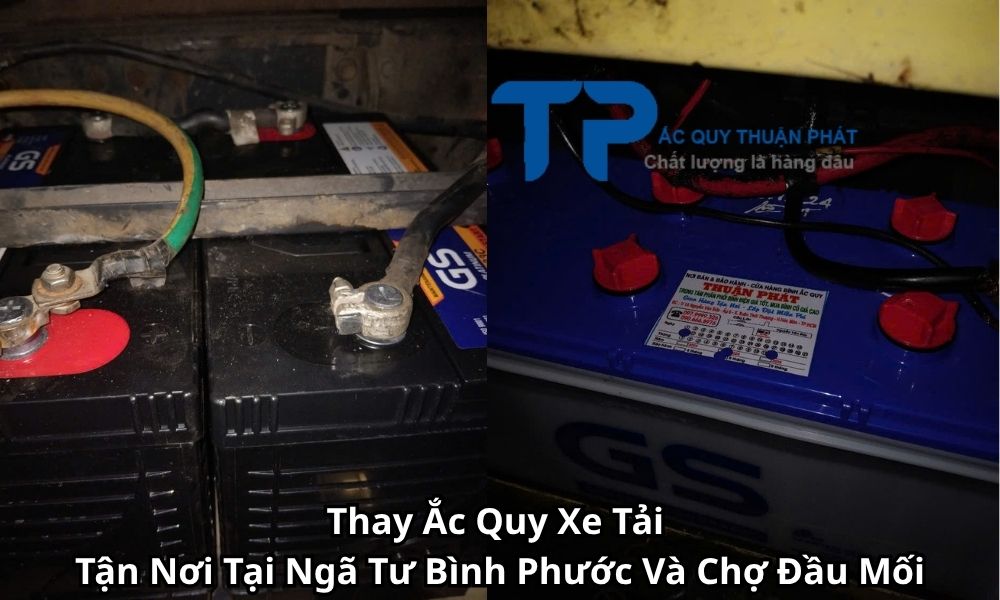 Thay Ắc Quy Xe Tải Tận Nơi Tại Ngã Tư Bình Phước Và Chợ Đầu Mối