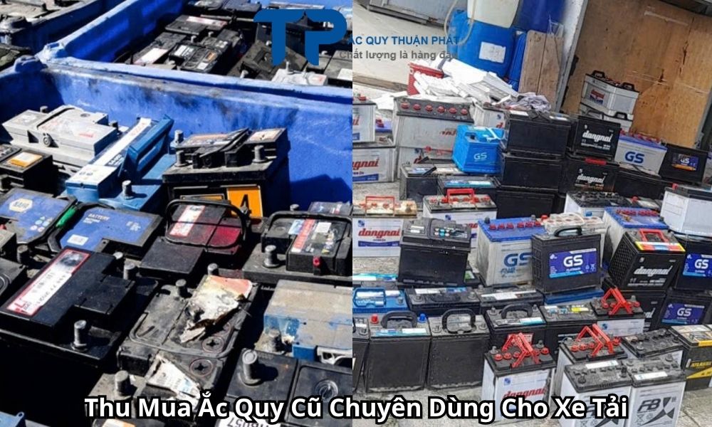 Thu Mua Ắc Quy Cũ Chuyên Dùng Cho Xe Tải