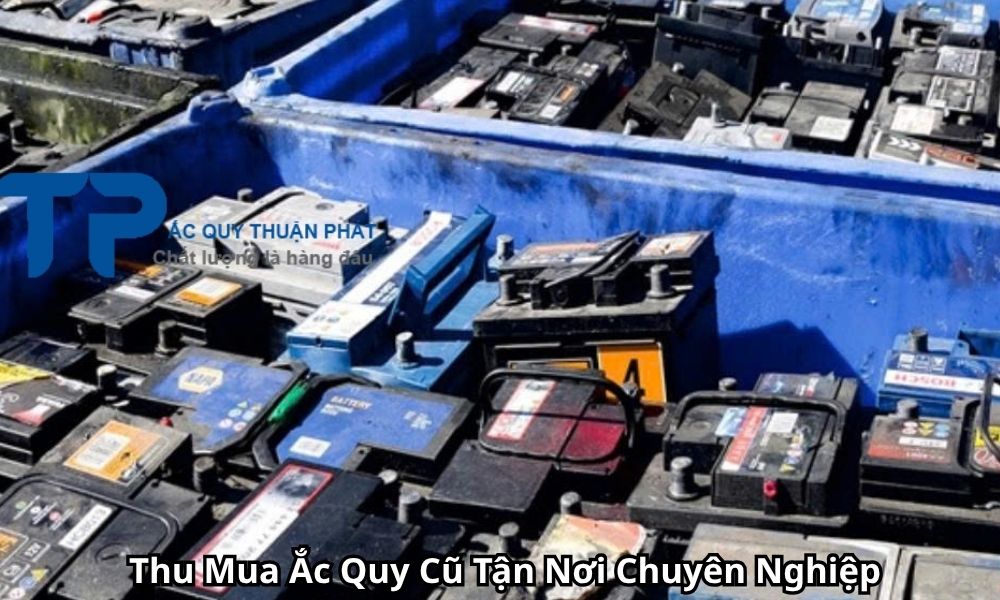 Thu Mua Ắc Quy Cũ Tận Nơi Chuyên Nghiệp