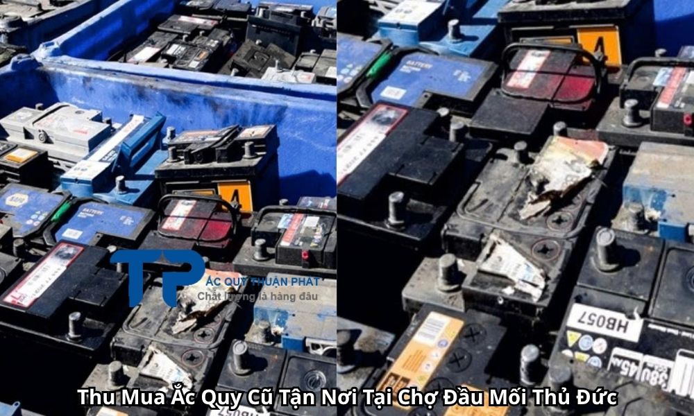 Thu Mua Ắc Quy Cũ Tận Nơi Tại Chợ Đầu Mối Thủ Đức