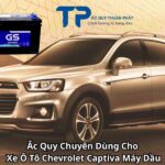 Ắc Quy Chuyên Dùng Cho Xe Ô Tô Chevrolet Captiva Máy Dầu