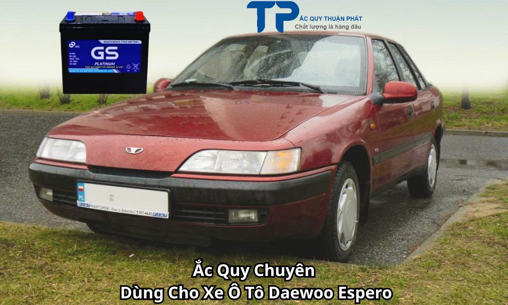 Ắc Quy Chuyên Dùng Cho Xe Ô Tô Daewoo Espero