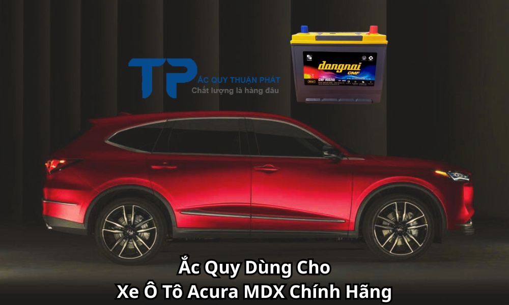 Ắc Quy Dùng Cho Xe Ô Tô Acura MDX Chính Hãng