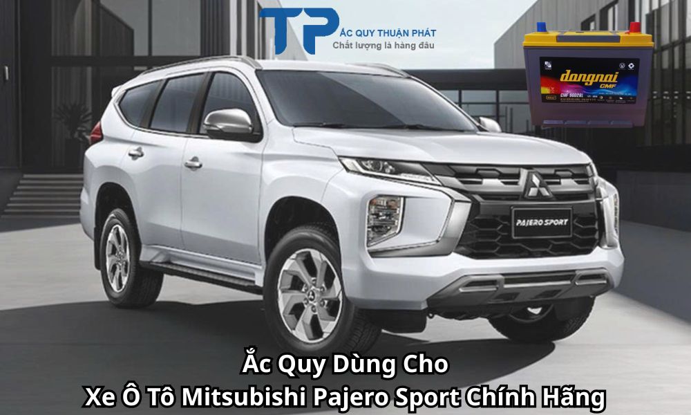 Ắc Quy Dùng Cho Xe Ô Tô Mitsubishi Pajero Sport Chính Hãng