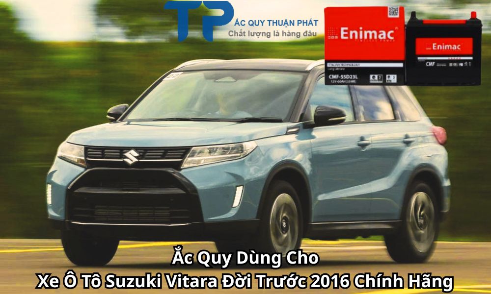 Ắc Quy Dùng Cho Xe Ô Tô Suzuki Vitara Đời Trước 2016 Chính Hãng