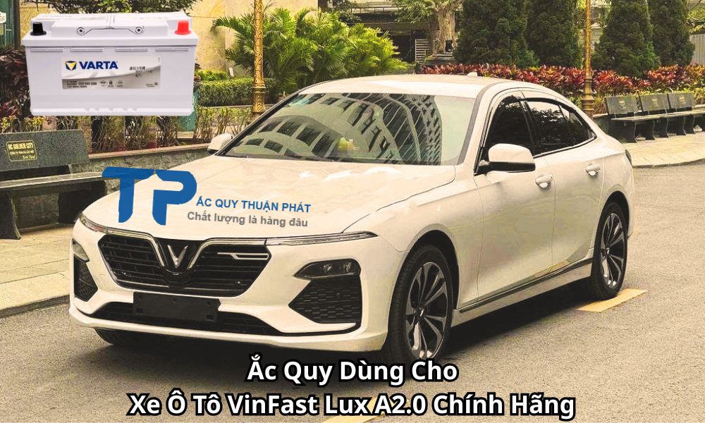 Ắc Quy Dùng Cho Xe Ô Tô VinFast Lux A2.0 Chính Hãng