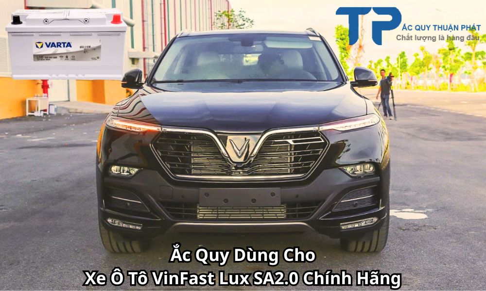 Ắc Quy Dùng Cho Xe Ô Tô VinFast Lux SA2.0 Chính Hãng