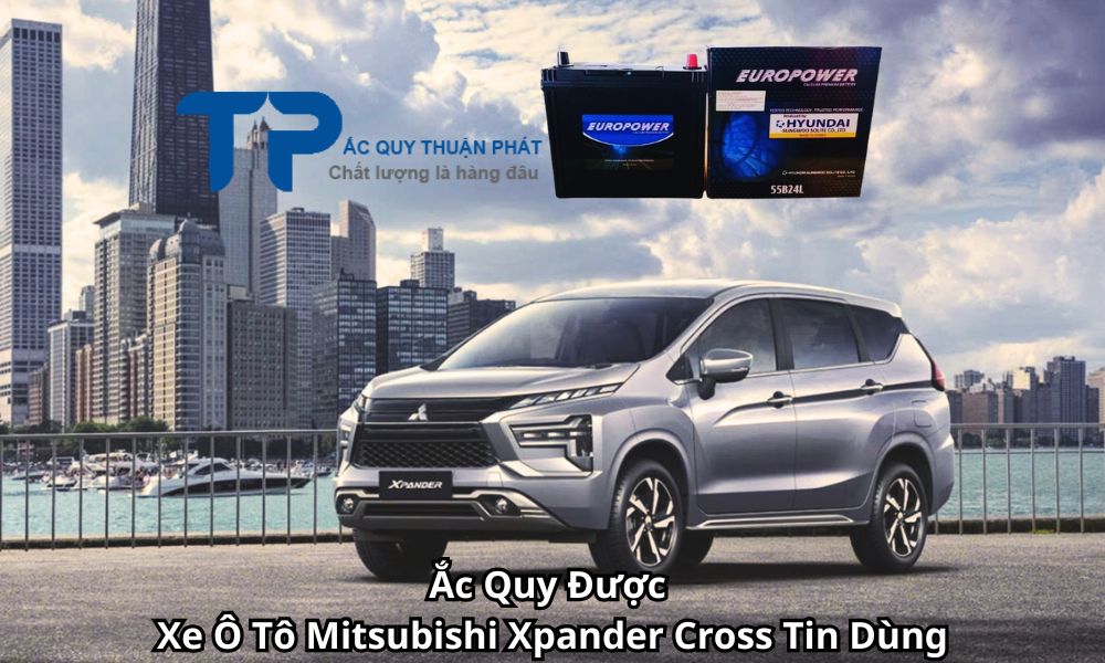 Ắc Quy Được Xe Ô Tô Mitsubishi Xpander Cross Tin Dùng