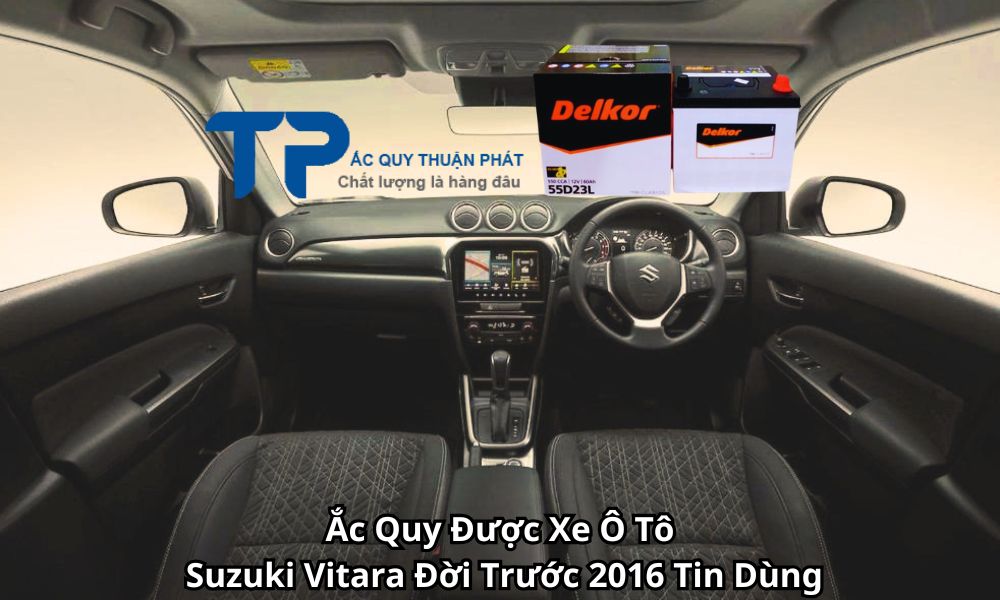 Ắc Quy Được Xe Ô Tô Suzuki Vitara Đời Trước 2016 Tin Dùng