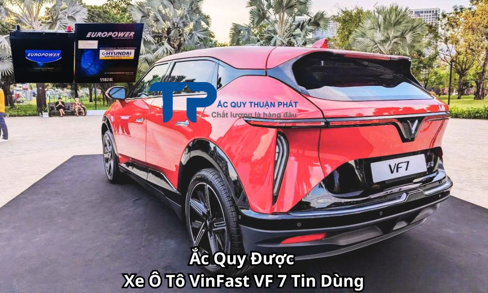 Ắc Quy Được Xe Ô Tô VinFast VF 7 Tin Dùng