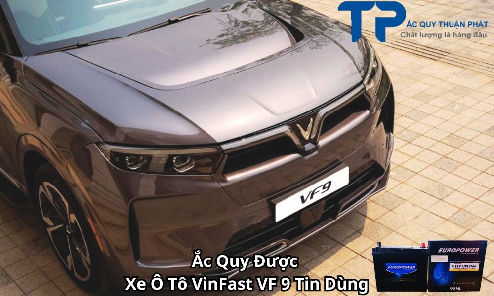 Ắc Quy Được Xe Ô Tô VinFast VF 9 Tin Dùng