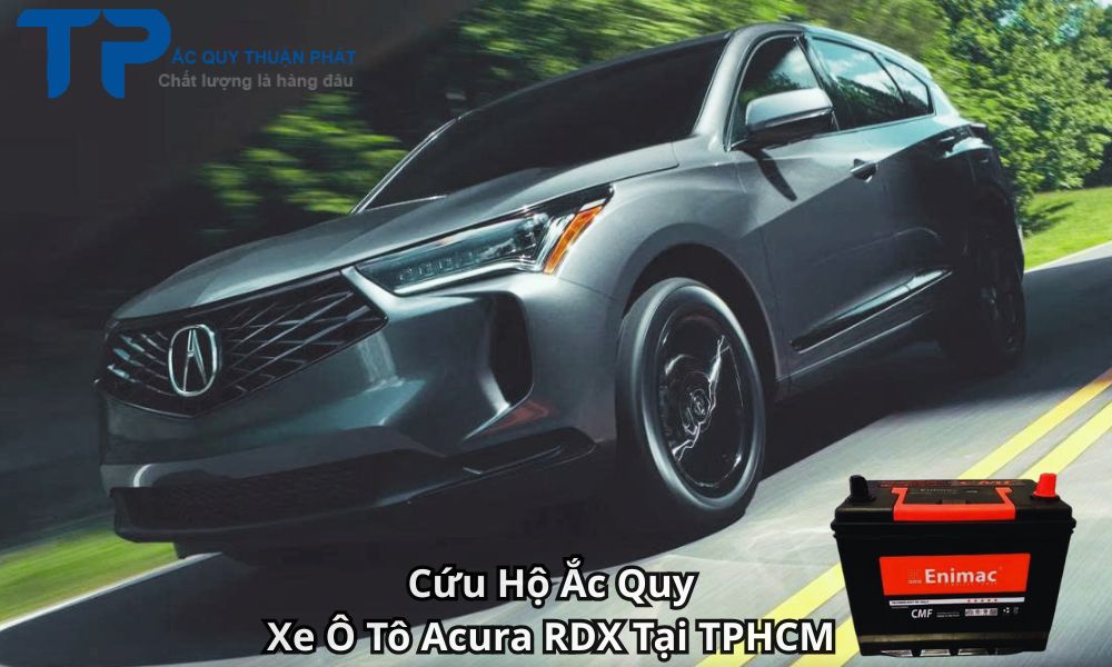 Cứu Hộ Ắc Quy Xe Ô Tô Acura RDX Tại TPHCM