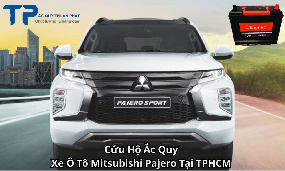Cứu Hộ Ắc Quy Xe Ô Tô Mitsubishi Pajero Tại TPHCM